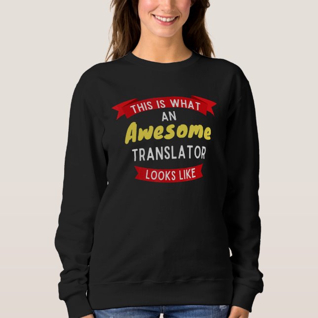 So sieht ein Phantastischer Übersetzer aus Sweatshirt (Vorderseite)