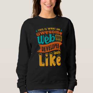 So sieht ein Phantastischer Webentwickler aus wie  Sweatshirt