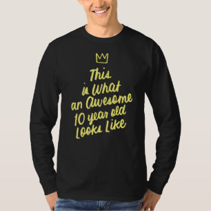 So sieht ein Phantastisches 10-jähriges Kind aus T-Shirt