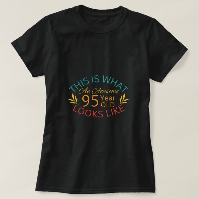 So sieht ein Phantastisches 95-jähriges Kind aus T-Shirt (Design vorne)
