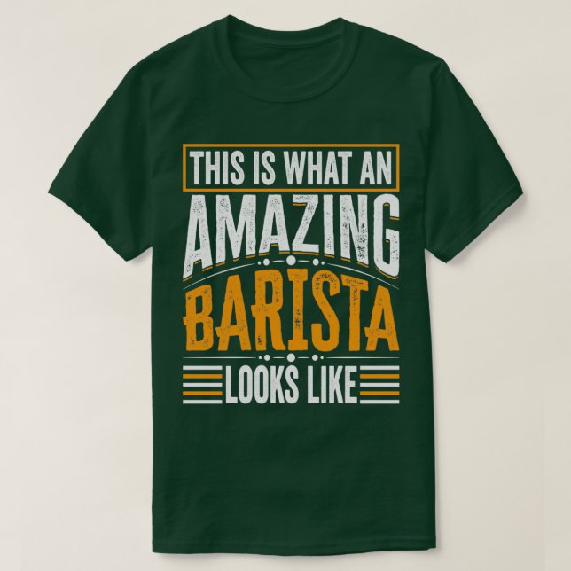 So sieht ein Phantastisches Barista aus wie Funny  T-Shirt (Design vorne)