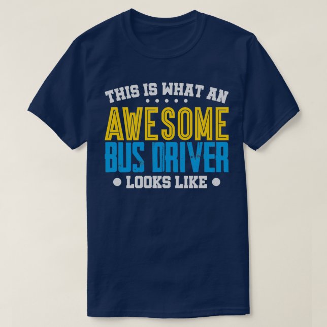 So sieht ein toller Busfahrer aus T-Shirt (Design vorne)
