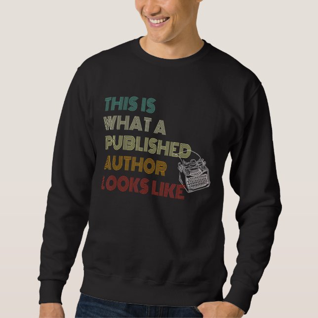 So sieht ein veröffentlichter Autor aus: 1 Sweatshirt (Vorderseite)