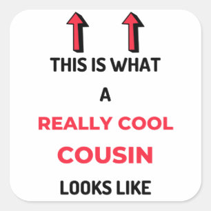 So sieht ein wirklich Cooler Cousin aus wie 2 Quadratischer Aufkleber