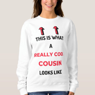 So sieht ein wirklich Cooler Cousin aus wie 2 Sweatshirt