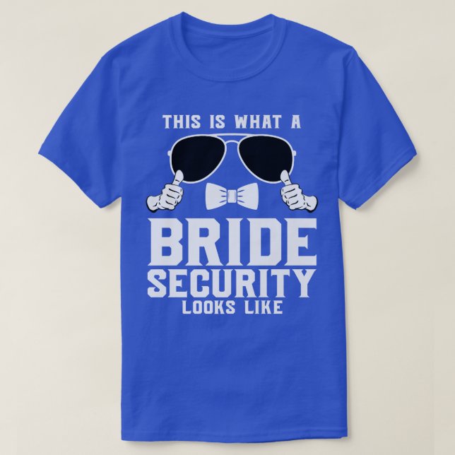 So sieht eine Bride Security wie Hochzeit aus T-Shirt (Design vorne)