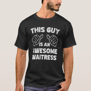 So sieht eine großartige Kellnerin aus T-Shirt
