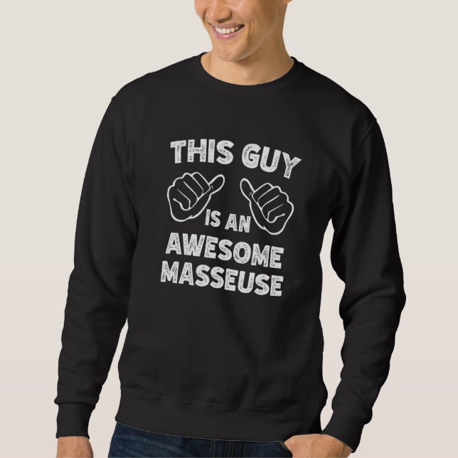 So sieht eine großartige Masseuse aus Sweatshirt (Vorderseite)
