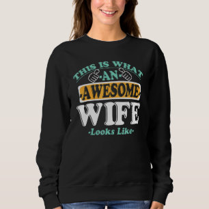 So sieht eine Phantastische Ehefrau aus Sweatshirt