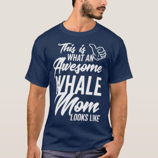 So sieht eine Phantastische Whale-Mama aus T-Shirt