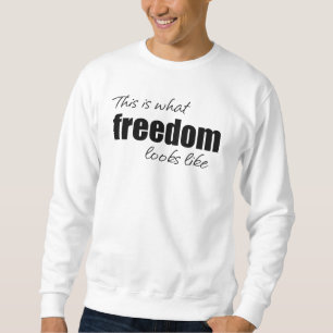 So sieht Freiheit aus wie Sweatshirt