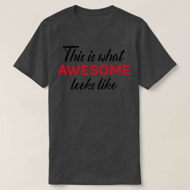 So sieht phantastisch aus T-Shirt (Design vorne)