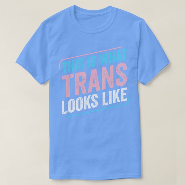 So sieht Trans aus wie Trans Pride Transgen T-Shirt (Design vorne)