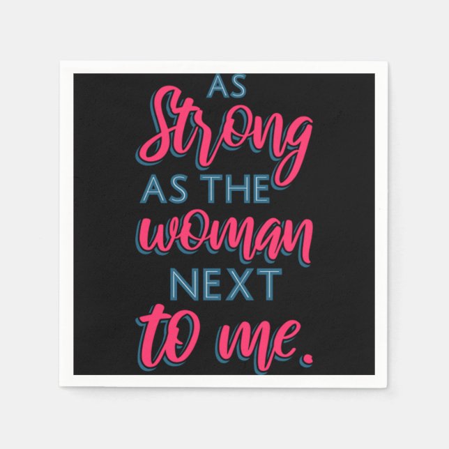 So stark wie die Frau neben mir III 93 Serviette (Vorderseite)