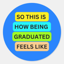 SO_THIS_IS_HOW_BEING_GRADUATED_FEELS Light Blue