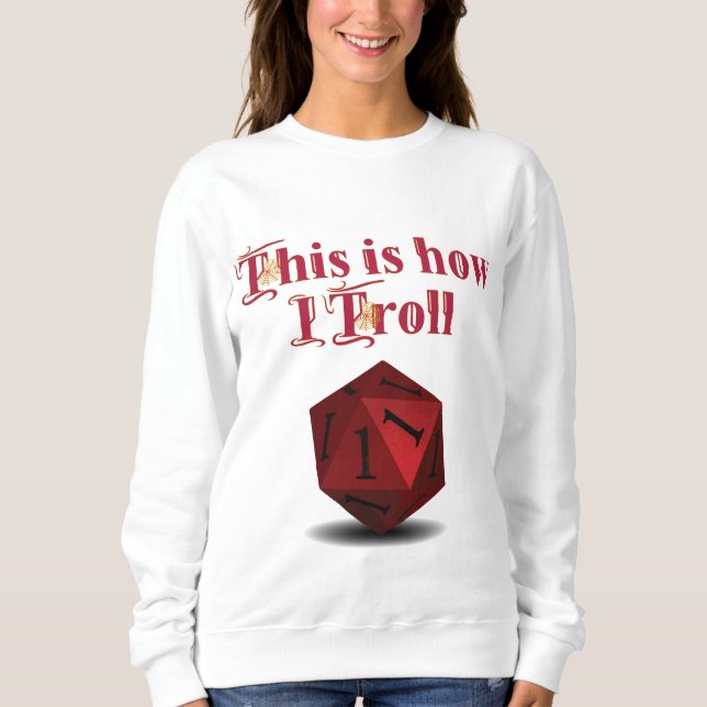So troll ich - kritische RPG-Würfel Sweatshirt (Vorderseite)