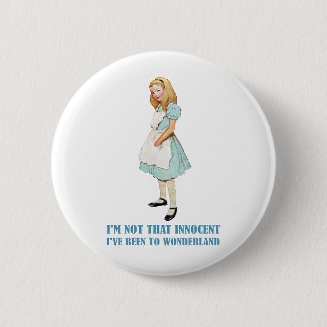 So unschuldig bin ich nicht. Ich war in Wunderland Button (Vorderseite)