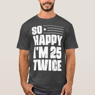 So viel Glück im 25 Zweimal 50 Geburtstag T-Shirt