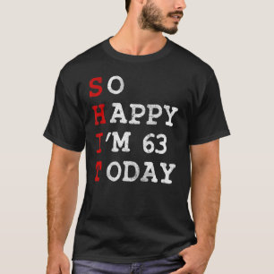 So viel Glück im 63. Lebensjahr T-Shirt