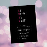 So viel Glück im Thirty Funny Black 30. Geburtstag Einladung<br><div class="desc">Eine schlichte,  moderne,  elegante und lustige 30. Geburtstagsvorlage mit einer trendigen,  lustigen Überschrift: "So Happy I'm Thirty",  die Zauber ein nicht so elegantes Wort.. in rosa,  kühne Typografie. Ein chic,  lustig,  humorvoll und lustig Design für eine Frau an ihrem dreißigsten Geburtstag!</div>