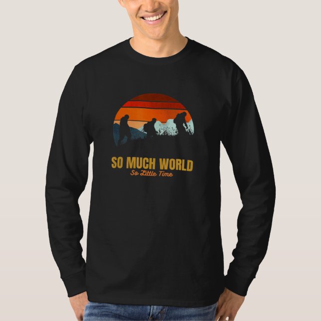So viel Welt so wenig Zeit Abenteuer Wandern T-Shi T-Shirt (Vorderseite)