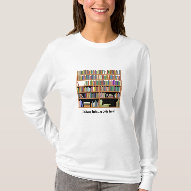So viele Bücher (kundengerecht) T-Shirt (Vorderseite)