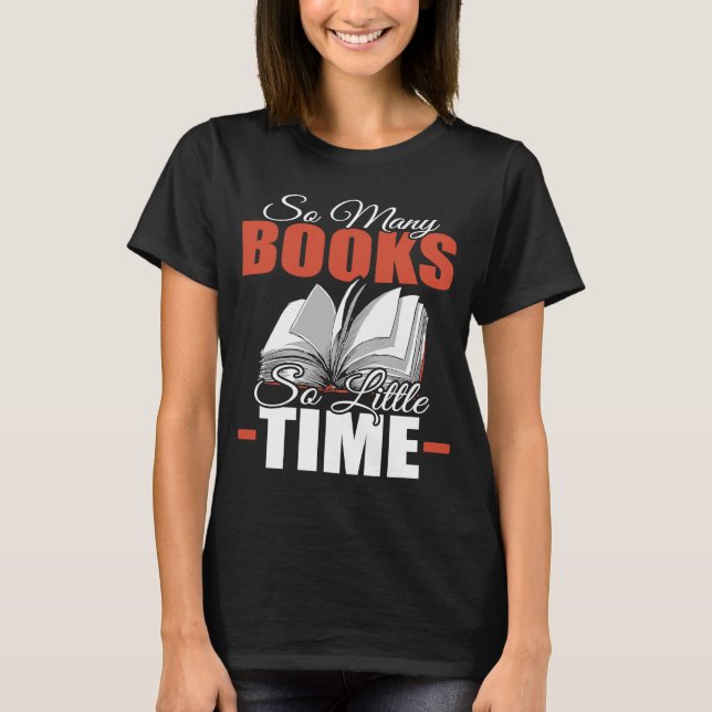 So viele Bücher Little Time Book Bookworm Biblioth T-Shirt (Vorderseite)