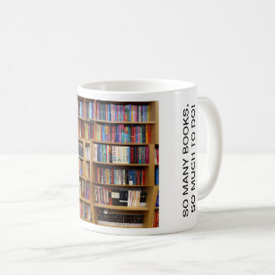 So viele Bücher, so viel zu tun! Zitat, Buchliebha Kaffeetasse