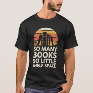 So viele Bücher, so wenig Regalplatz Lustige Bibli T-Shirt