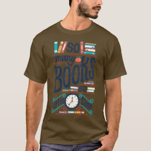So viele Bücher so wenig Zeit2 T-Shirt