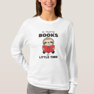 So viele Bücher so wenig Zeit, bis sie das Buch le T-Shirt