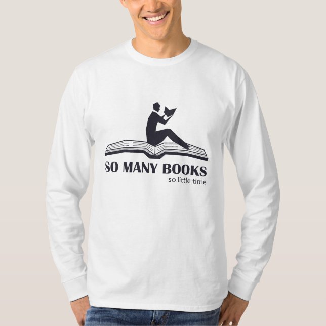 So viele Bücher so wenig Zeit - männlich lesen T-Shirt (Vorderseite)