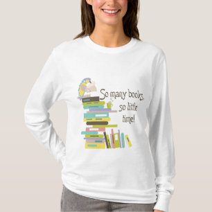 So viele Bücher, so wenig Zeit-Shirt T-Shirt