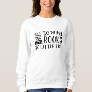 So viele Bücher so wenig Zeit Sweatshirt