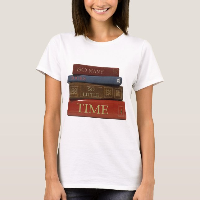 So viele Bücher so wenig Zeit T-Shirt (Vorderseite)
