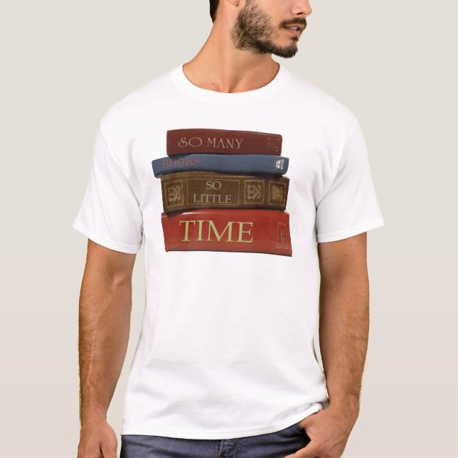 So viele Bücher so wenig Zeit T-Shirt (Vorderseite)