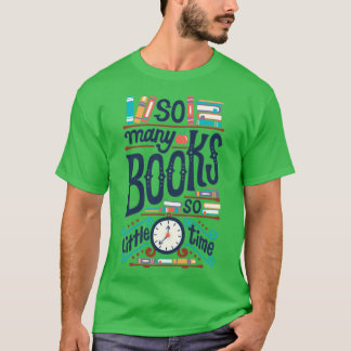 So viele Bücher so wenig Zeit T-Shirt