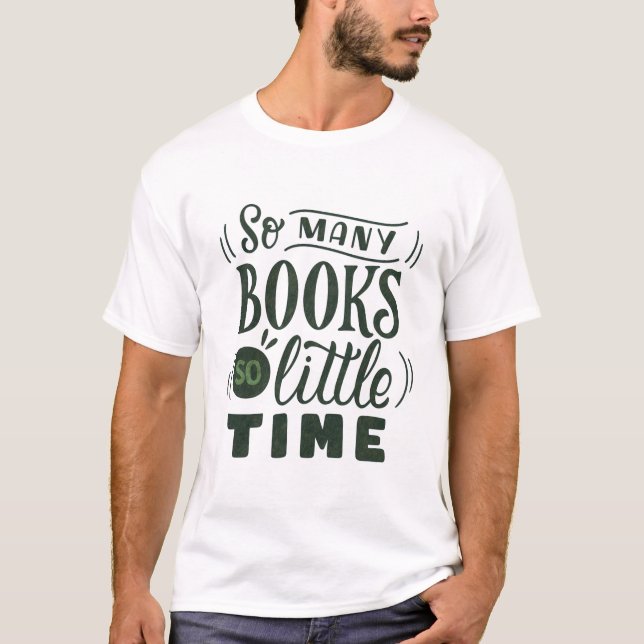 So viele Bücher so wenig Zeit T-Shirt (Vorderseite)