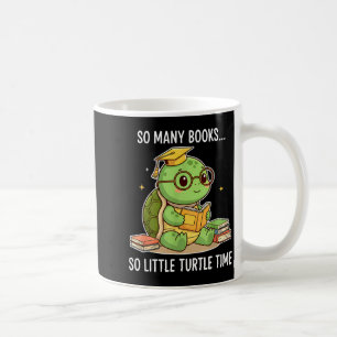 So viele Bücher, wenig Zeit Turtle Scholar Kaffeetasse