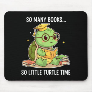 So viele Bücher, wenig Zeit Turtle Scholar Mousepad