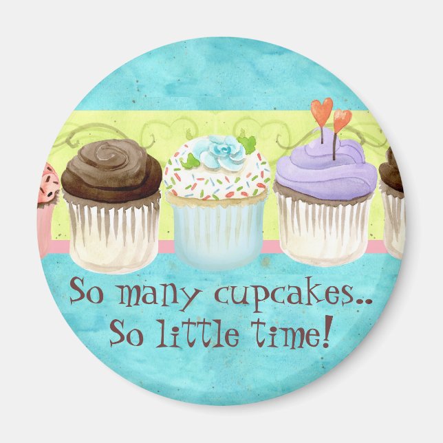 So viele Cupcakes, so wenig Zeit! Cupcake Magnet (Vorne)