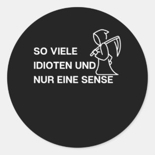 So viele Idioten und nur ein Scythe-lustiges Spric Runder Aufkleber