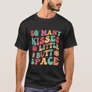So viele Kisses - so wenig Hintern Space T-Shirt