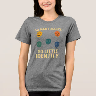 So viele Masken, so wenig Identität Tri-Blend Shirt