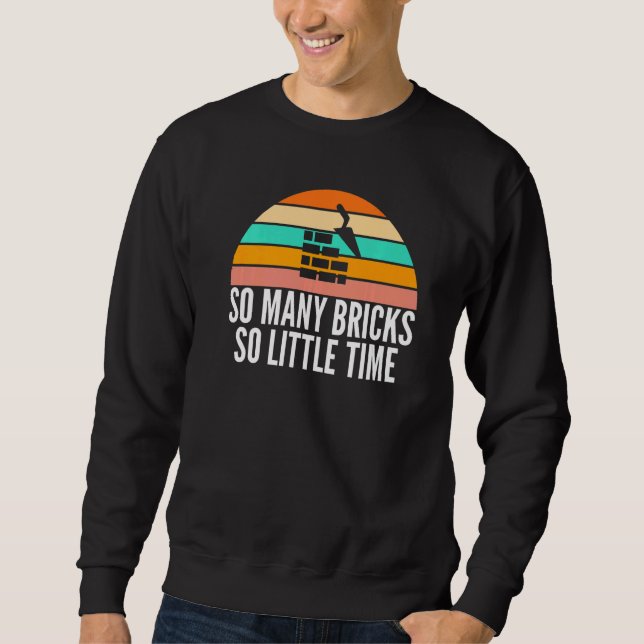 So viele Steine so wenig Zeit Retro Bricklayer Sweatshirt (Vorderseite)