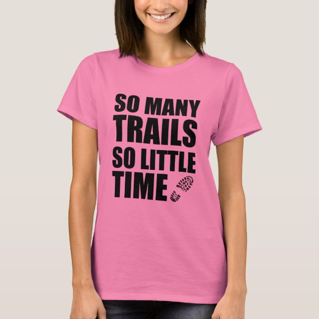 So viele Wege laufen so wenig Wanderzeit" T-Shirt (Vorderseite)