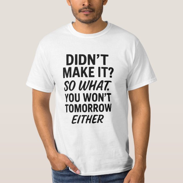 So was hat es nicht geschafft. Motivierend Angebot T-Shirt (Vorderseite)