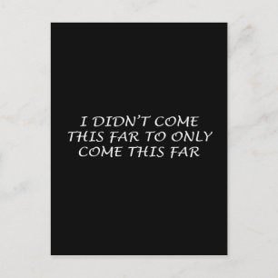 So weit bin ich nicht gekommen postkarte