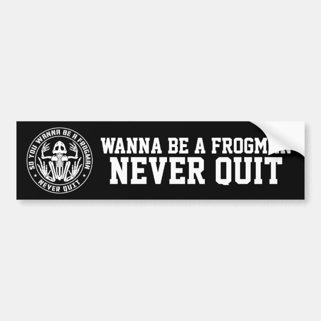 So werden Sie ein Frogman "Never Quit"-Patch sein Autoaufkleber (Vorne)