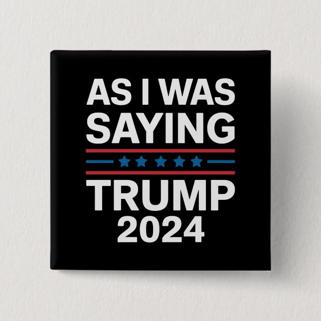 So wie ich Sprichwort Trump 2024 Donald Trump Button (Vorderseite)